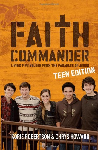 Faith Commander Teen Edition: Living Five Values from the Parables of Jesus by Korie Robertson 
			
			
		
		
		
       	 
       		
       			,