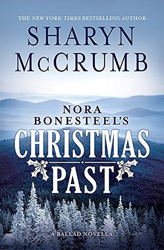 Nora Bonesteel's Christmas Past: A Ballad Novella by Sharyn McCrumb