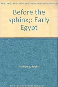 Before the Sphinx: Early Egypt