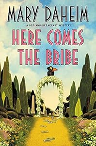 Here Comes the Bribe: A Bed-and-Breakfast Mystery