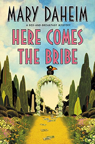 Here Comes the Bribe: A Bed-and-Breakfast Mystery by Mary Daheim
