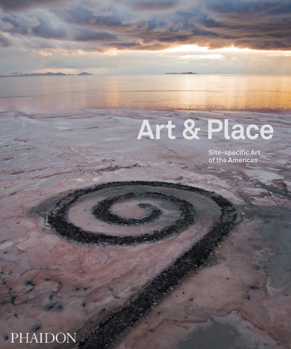 Art &amp; Place: Site-Specific Art of the Americas by Editors of Phaidon