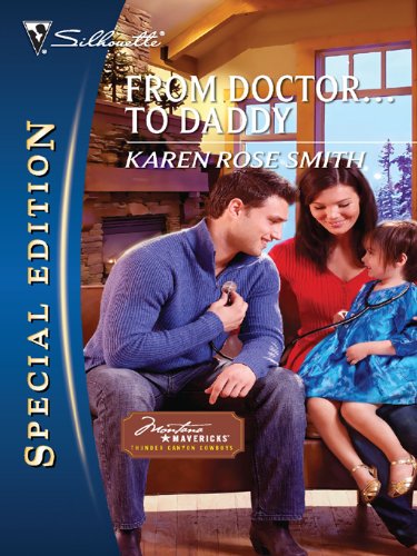 From Doctor...to Daddy (Montana Mavericks: Thunder Canyon Cowboys Book 3) by Karen Rose Smith