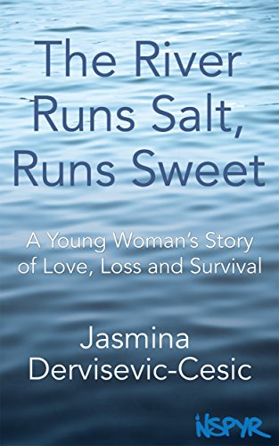 The River Runs Salt, Runs Sweet: A Young Woman's Story of Love, Loss and Survival