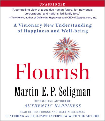 Flourish: A Visionary New Understanding of Happiness and Well-being by Martin E. P. Seligman