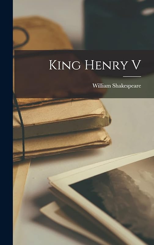 King Henry V by William Shakespeare