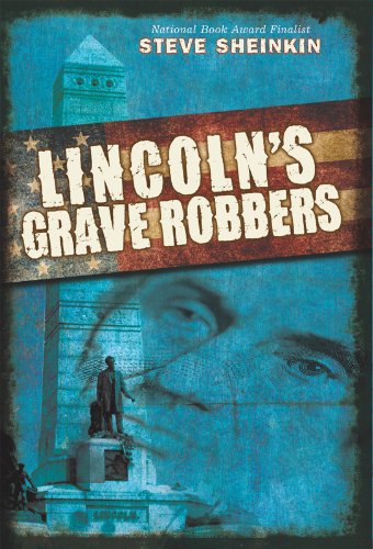 Lincoln's Grave Robbers by Steve Sheinkin