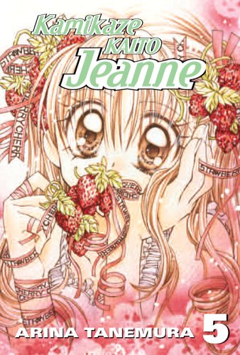 Kamikaze Kaito Jeanne, Vol. 5 by Arina Tanemura