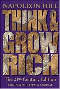 Think and Grow Rich: The 21st-Century Edition: Revised and Updated