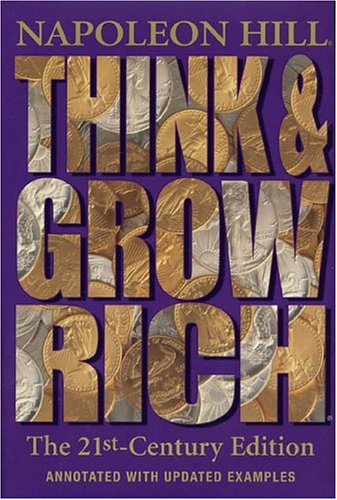 Think and Grow Rich: The 21st-Century Edition: Revised and Updated by Napoleon Hill