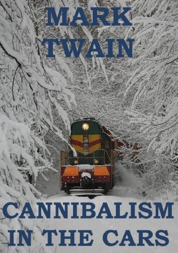 Cannibalism in the Cars (Annotated) by Mark Twain