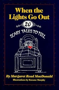 When the Lights Go Out: Twenty Scary Tales to Tell
