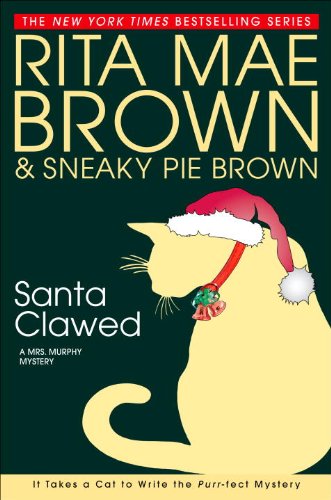 Santa Clawed: A Mrs. Murphy Mystery by Rita Mae Brown