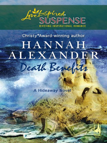 Death Benefits (Hideaway) by Hannah Alexander