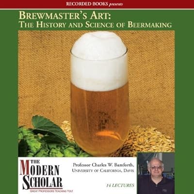 Brewmaster's Art: The History and Science of Beermaking