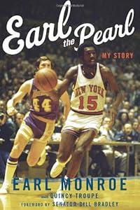 Earl The Pearl: My Story by Earl Monroe