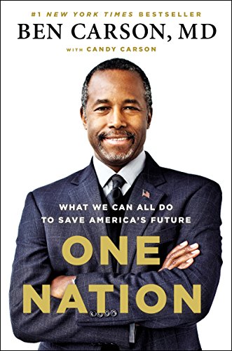 One Nation: What We Can All Do to Save America's Future by Ben Carson M.D.