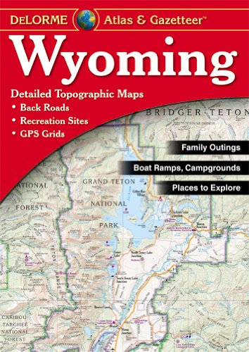 Wyoming Atlas &amp; Gazetteer by Delorme 
			
			
		
		
		
       	 
       		
       			(Author, Editor),