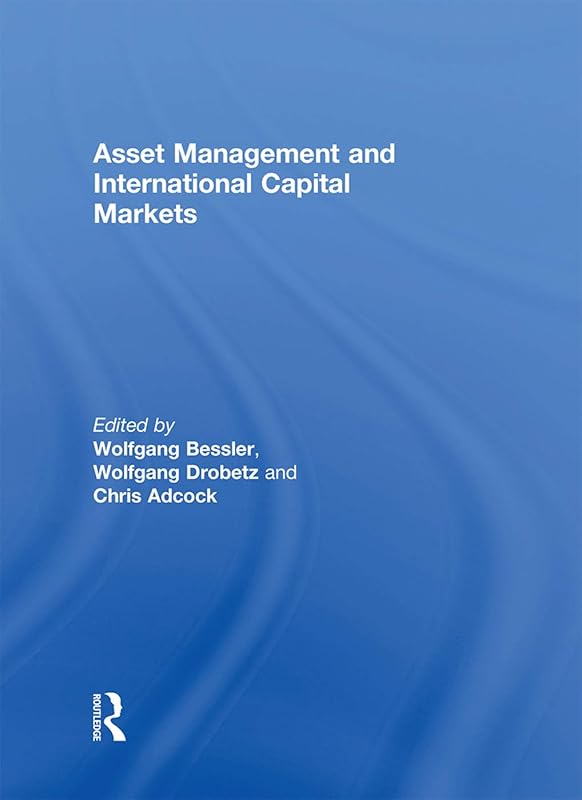 Asset Management and International Capital Markets by Wolfgang Bessler