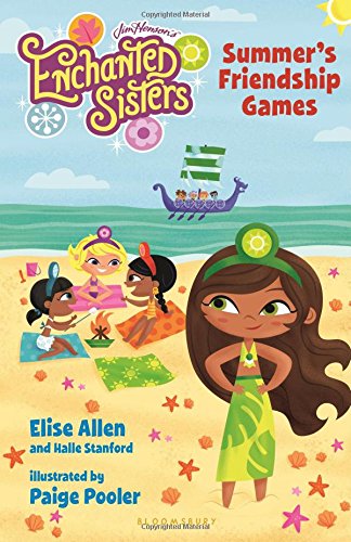Jim Henson's Enchanted Sisters: Summer's Friendship Games by Elise Allen