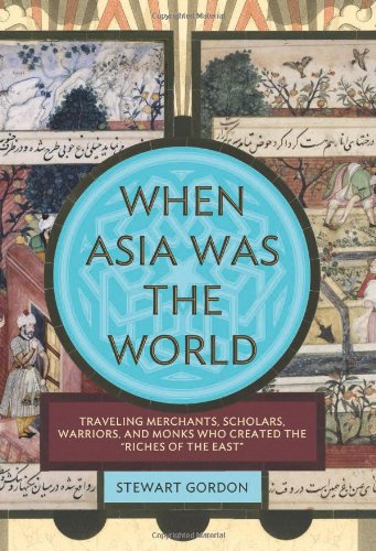 When Asia Was the World by Stewart Gordon
