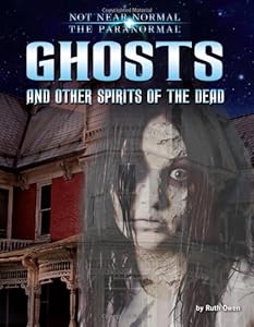 Ghosts and Other Spirits of the Dead