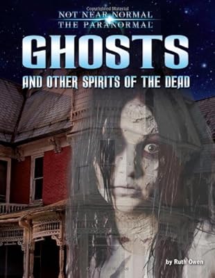 Ghosts and Other Spirits of the Dead