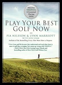 Play Your Best Golf Now: Discover VISION54's 8 Essential Playing Skills by Lynn Marriott