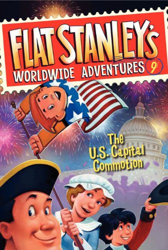 Flat Stanley's Worldwide Adventures #9: The US Capital Commotion by Jeff Brown