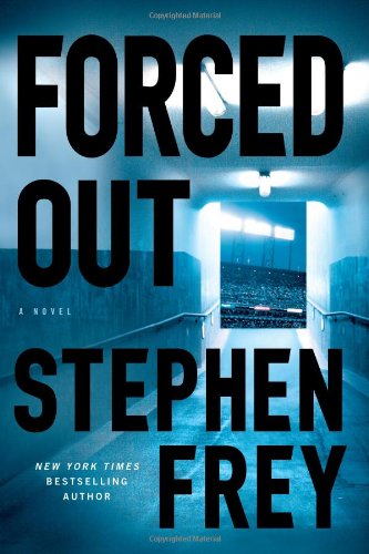 Forced Out: A Novel by Stephen Frey