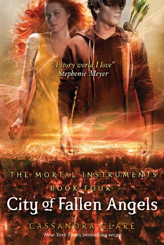 City of Fallen Angels (The Mortal Instruments series Book 4) by Cassandra Clare