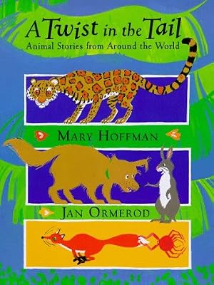 A Twist in the Tail: Animal Stories From Around The World