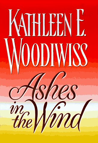 Ashes in the Wind by Kathleen E Woodiwiss