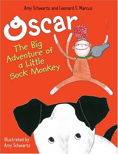 Oscar: The Big Adventure of a Little Sock Monkey by Amy Schwartz