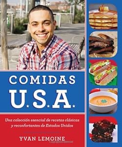 Comidas USA: Una colecci&oacute;n esencial de recetas cl&aacute;sicas y reconfortantes de Estados Unidos by Yvan Lemoine