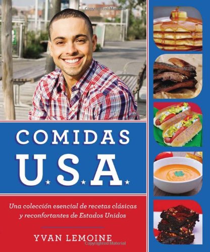 Comidas USA: Una colecci&oacute;n esencial de recetas cl&aacute;sicas y reconfortantes de Estados Unidos by Yvan Lemoine