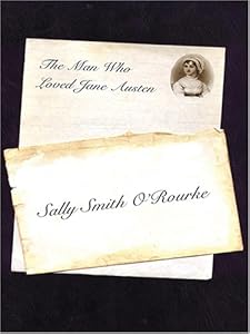 The Man Who Loved Jane Austen by Sally S. O'Rourke