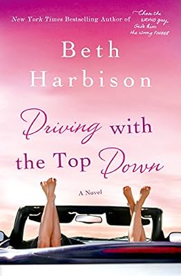 Driving with the Top Down: A Novel