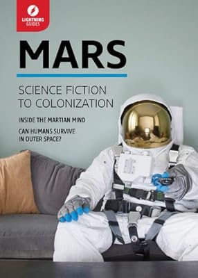 Mars: Science Fiction to Colonization