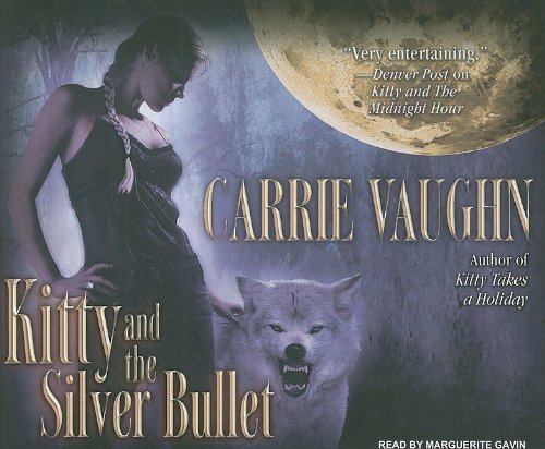 Kitty and the Silver Bullet (Kitty Norville) by Carrie Vaughn