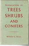 Propagation of trees, shrubs and conifers