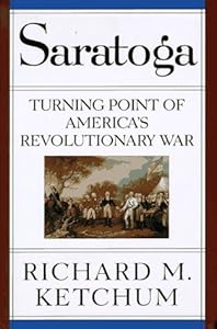 Saratoga: Turning Point of America's Revolutionary War