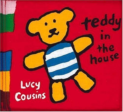 Teddy in the House: My Cloth Book by Lucy Cousins