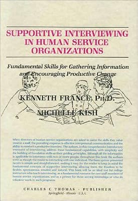Supportive Interviewing in Human Service Organizations: Fundamental Skills for Gathering Information and Encouraging Productive Change