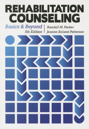 Rehabilitation Counseling: Basics and Beyond by Randall M. Parker