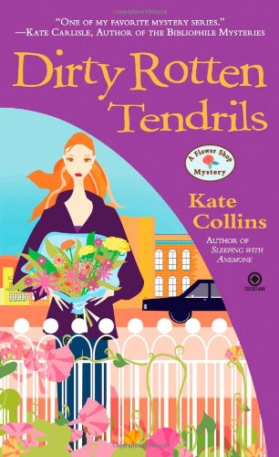 Dirty Rotten Tendrils: A Flower Shop Mystery by Kate Collins