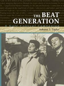 The Beat Generation: A Gale Critical Companion