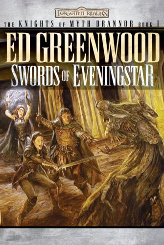 Swords of Eveningstar (Forgotten Realms: The Knights of Myth Drannor, Book 1) (Bk. 1) by Ed Greenwood