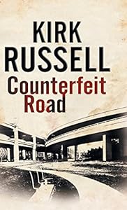Counterfeit Road by Kirk Russell