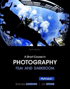 A Short Course in Photography: Film and Darkroom by Jim Stone